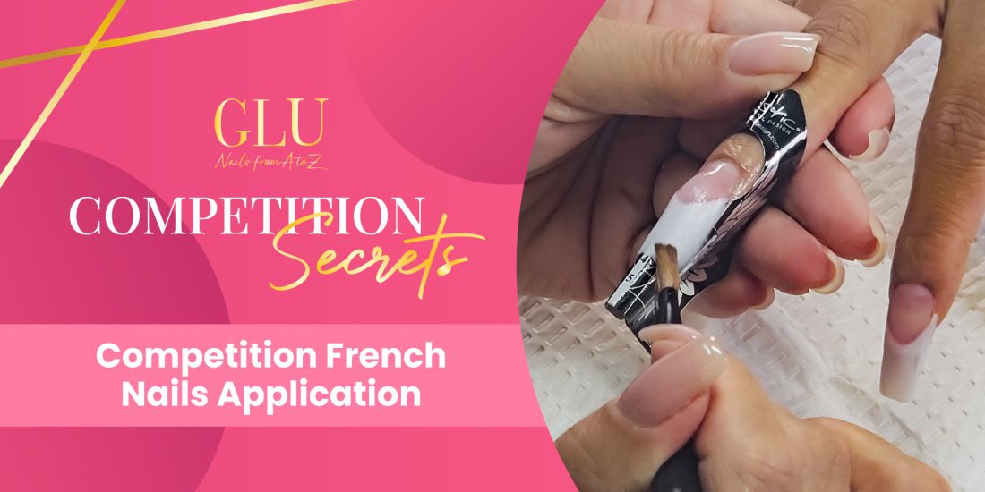 GlossaryLive University Competition Secrets Competition French Nails Application Secrets by Alisha Rimando