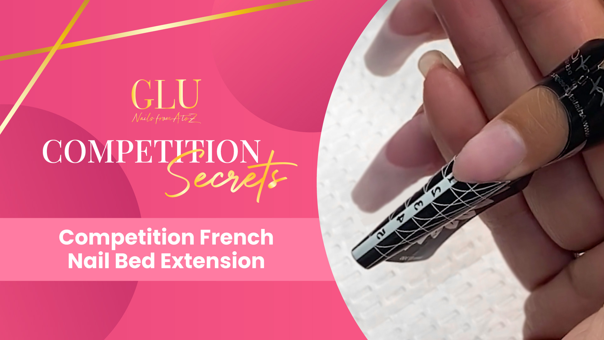 GlossaryLive University Competition Competition French Nail Bed Extension Application Secrets Secrets by Alisha Rimando
