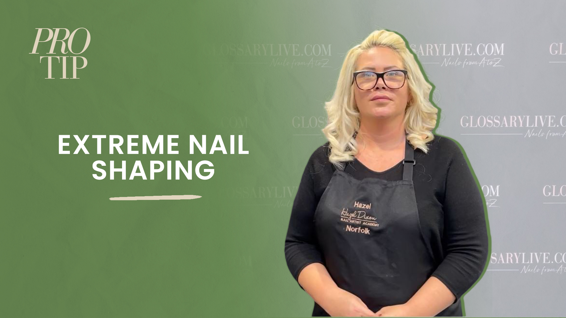 GlossaryLive Pro Tips Hazel Dixon Extreme Nail Shaping